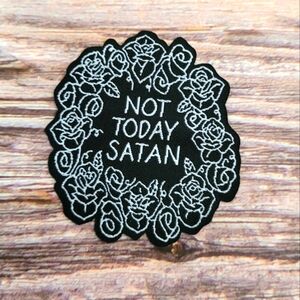 Not Today Satan Floral Funny Embroidered Iron on Patch